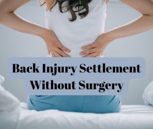 Back Injury Settlement Without Surgery